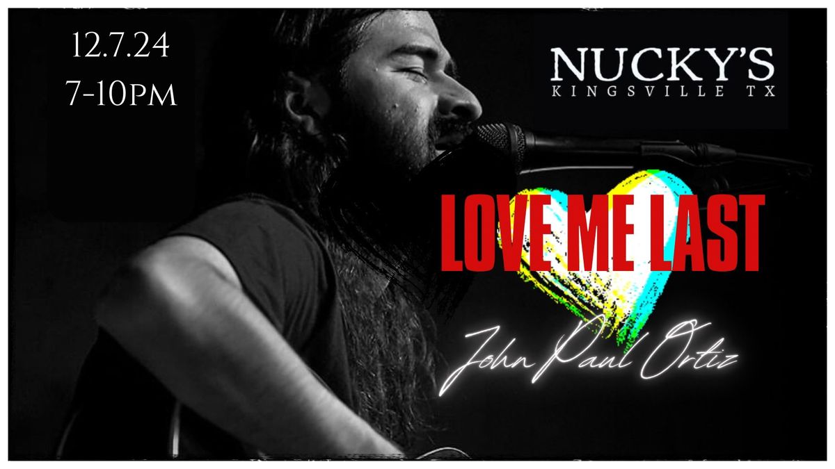 Love Me Last at Nucky\u2019s (Kingsville)