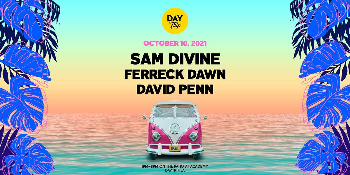 Day Trip ft. Sam Divine w\/ Ferreck Dawn, David Penn