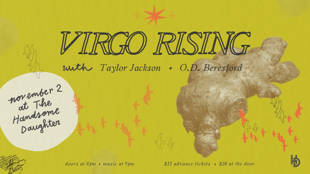 Virgo Rising with Taylor Jackson and O.D. Beresford