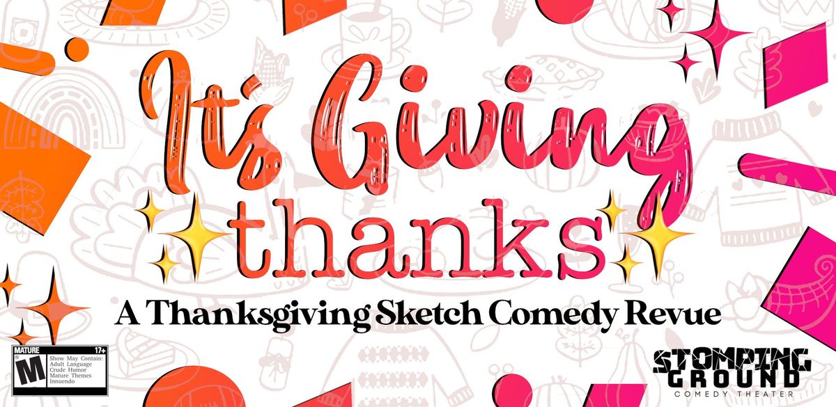 It's Giving \u2728thanks\u2728: A Thanksgiving Sketch Comedy Revue