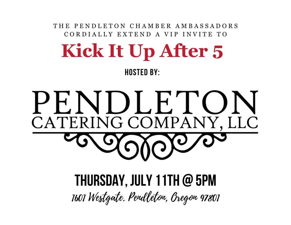 Kick It Up After 5 - Pendleton Catering Company