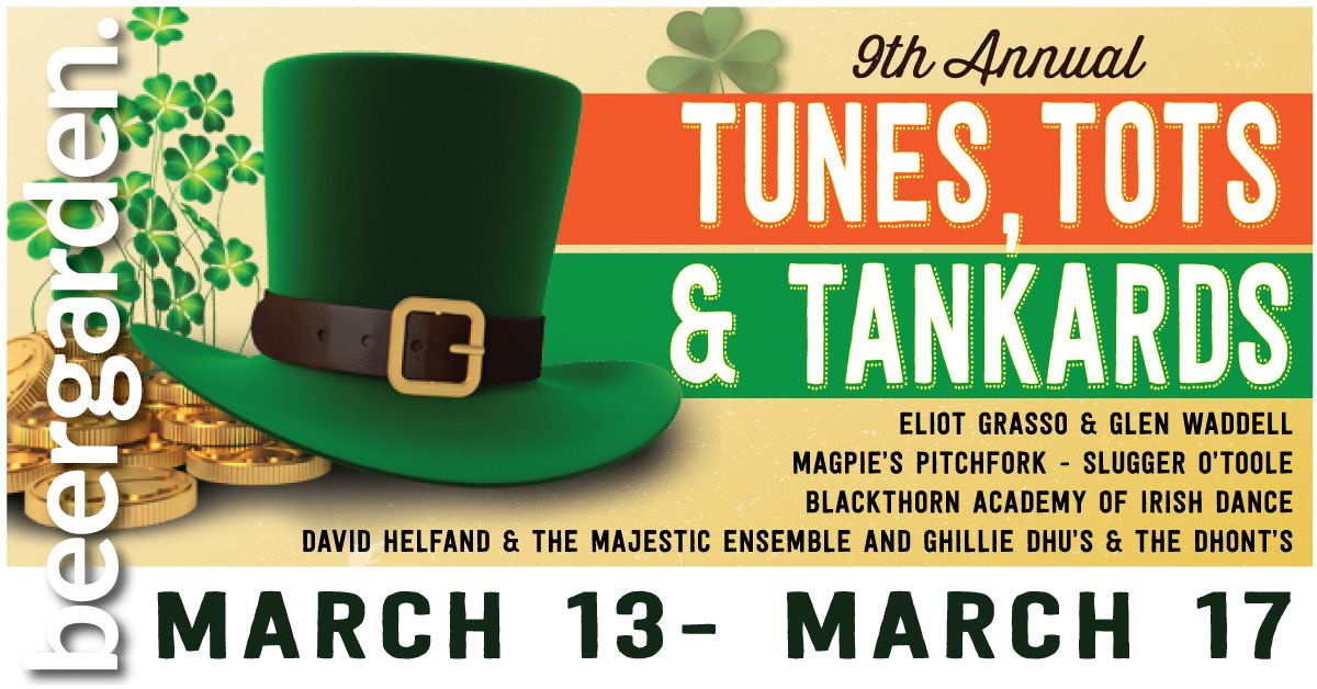 Annual Tunes, Tots & Tankards at beergarden: March 13-17, 2025