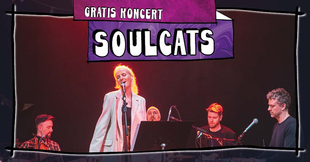 SOULCATS \/\/ Gratis Koncert