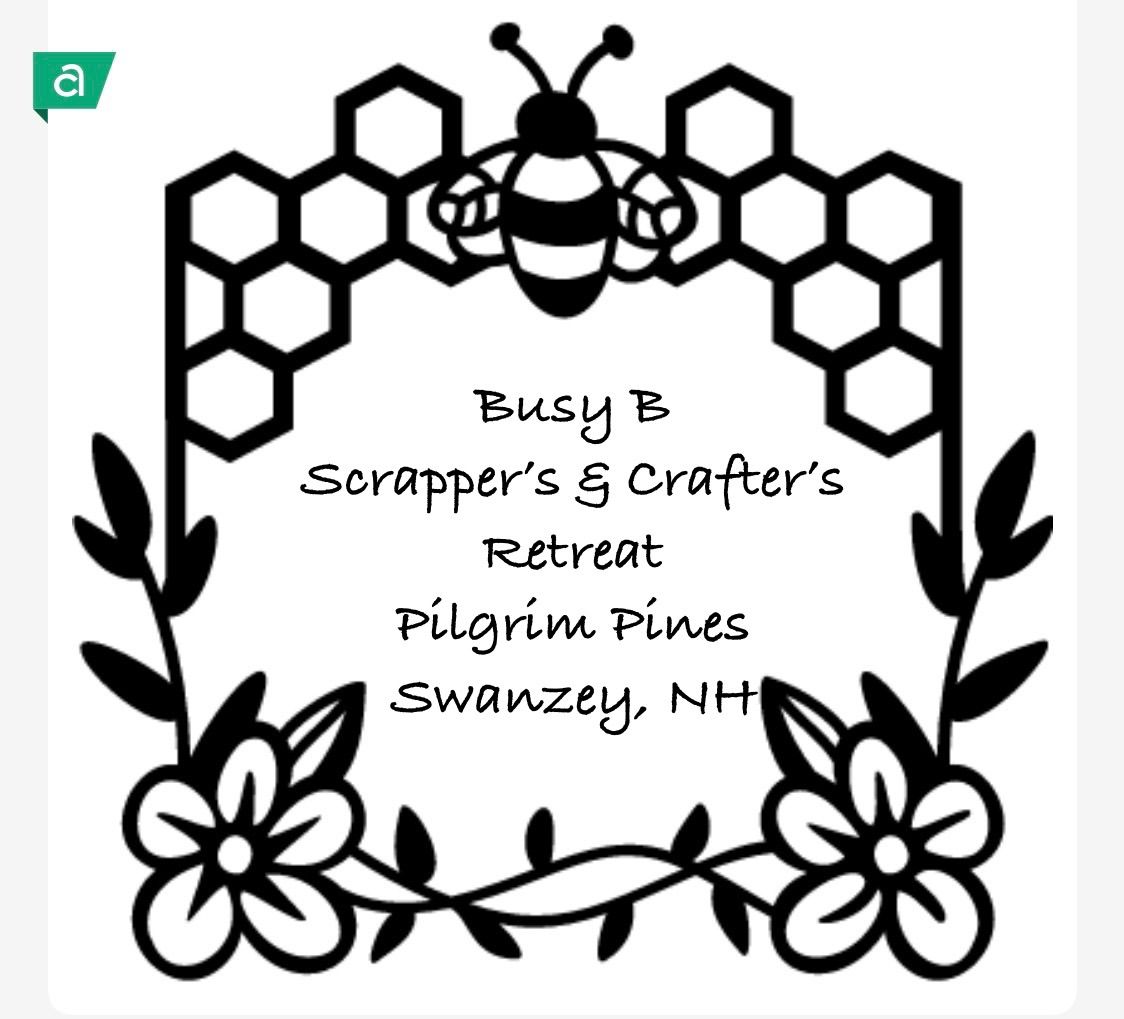 Spring 2025 Busy B Scrappers & Crafters Retreat