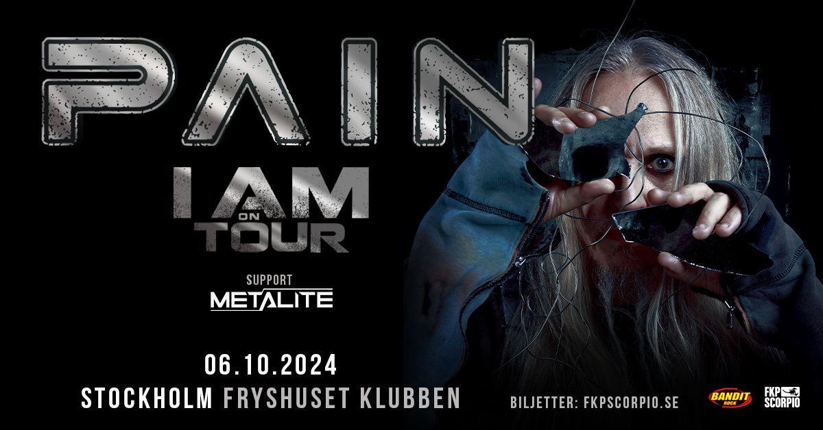 PAIN + support: Metalite | Stockholm