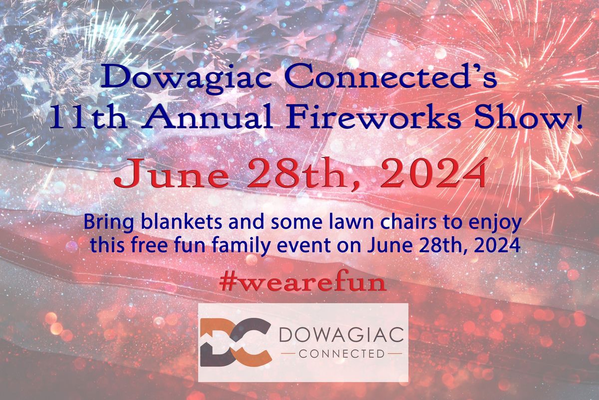 Dowagiac Connected's Annual Fireworks Show