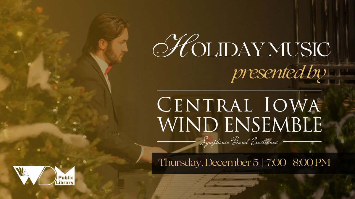 Holiday Music presented by Central Iowa Wind Ensemble