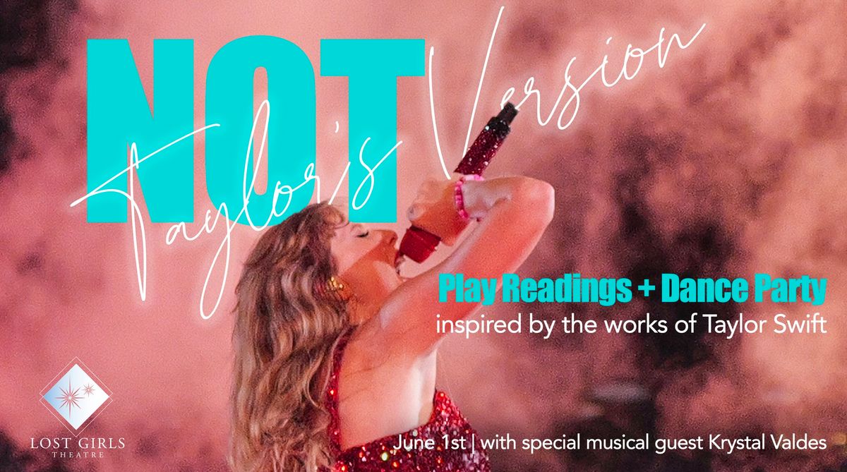 Not Taylor's Version: Play Readings and Dance Party