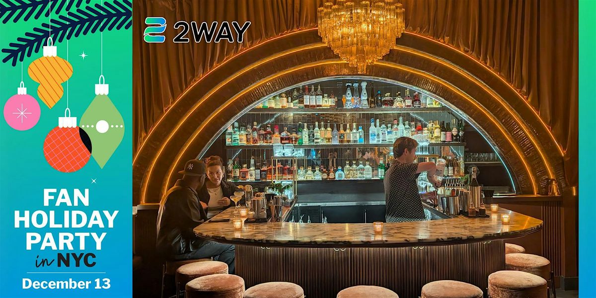 NYC-Area 2WAY-Fan Holiday Party