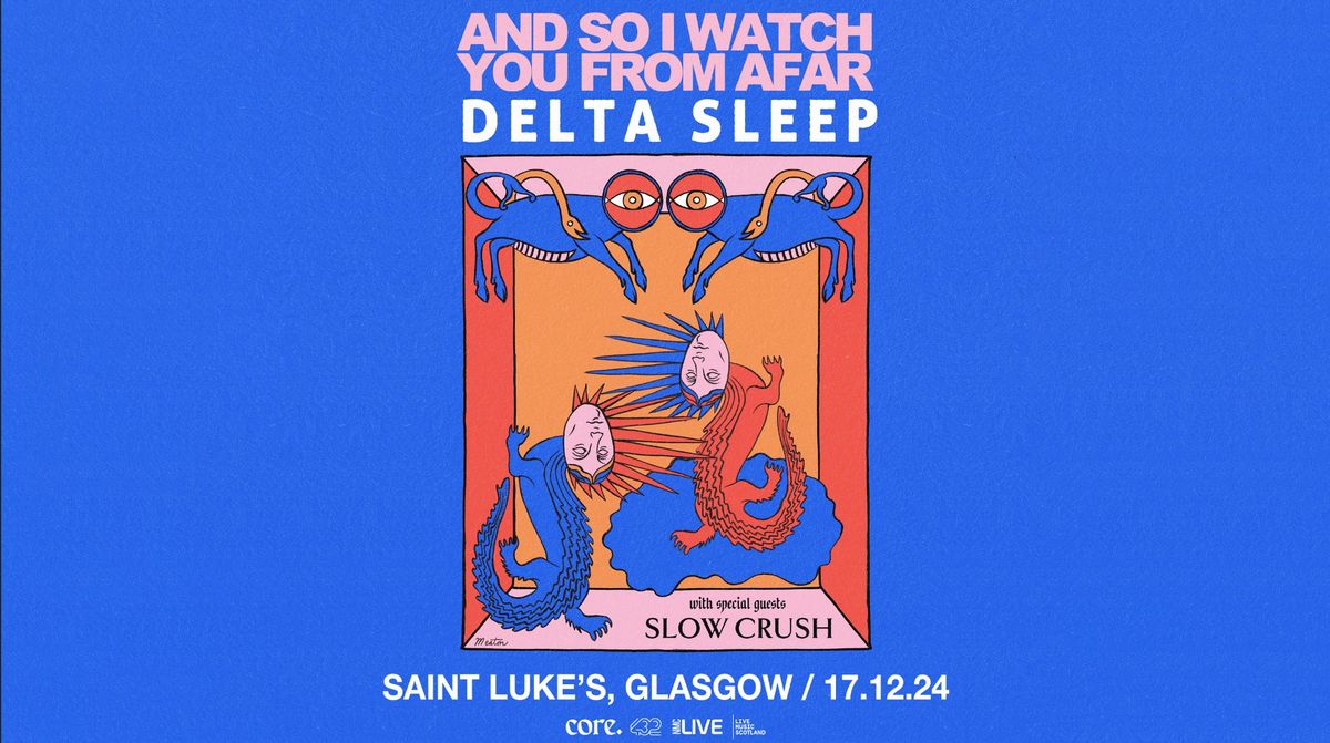 And So I Watch You From Afar + Delta Sleep + Slow Crush \/ Saint Luke's, Glasgow \/ 17.12.24