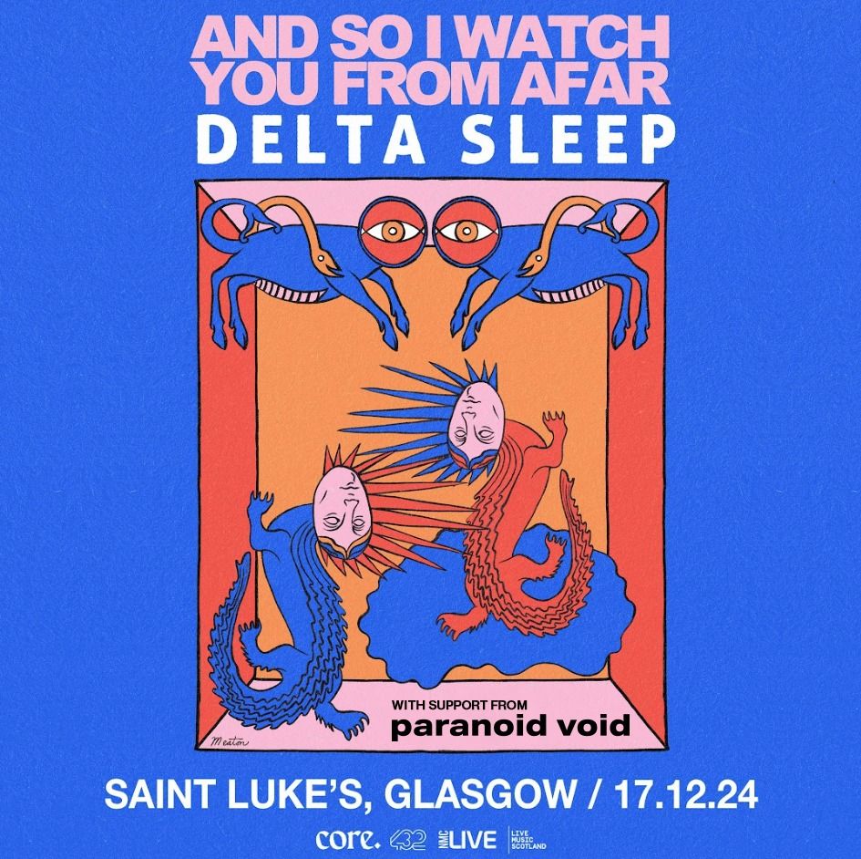 And So I Watch You From Afar + Delta Sleep + Paranoid Void \/ Saint Luke's, Glasgow \/ 17.12.24