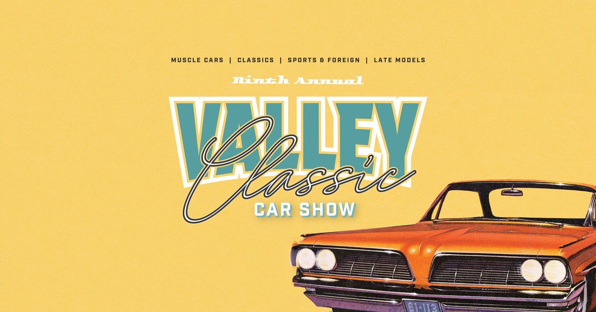 9th Annual Valley Classic Car Show
