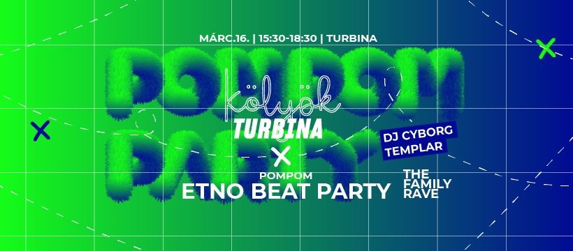 K\u00f6ly\u00f6k Turbina x PomPom Etno Beat Party