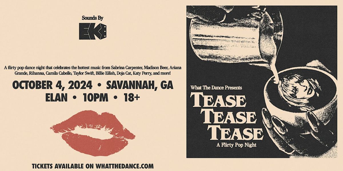 Tease Tease Tease: A Flirty Pop Night  at Elan Savannah (Fri, Oct. 4th)