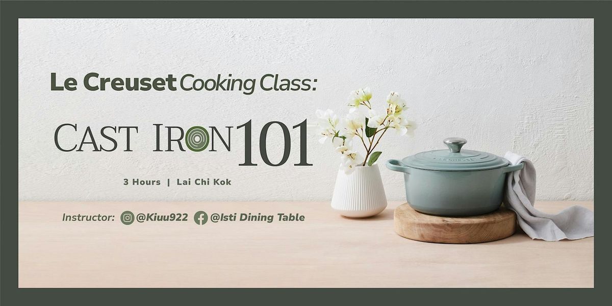 Le Creuset Cooking Class: Cast Iron 101