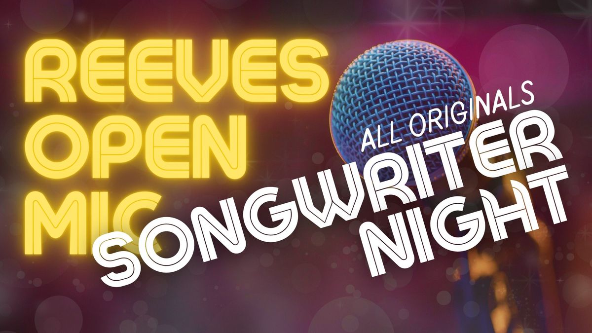 Reeves Open Mic - Songwriter Night