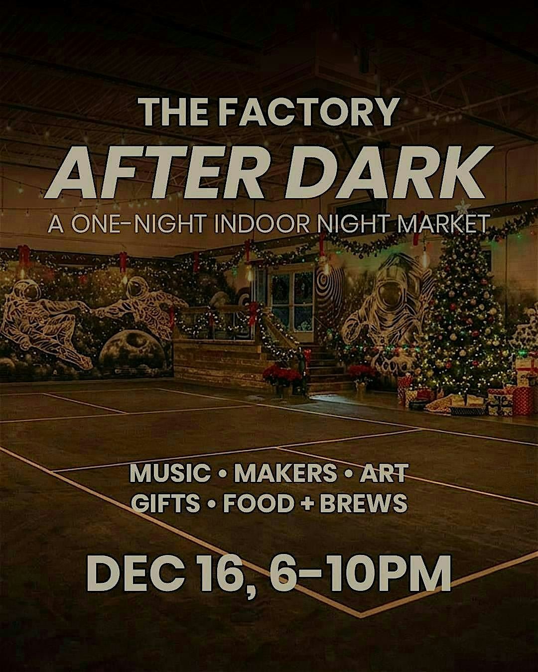 Factory After Dark: A One-Night Indoor Market Experience