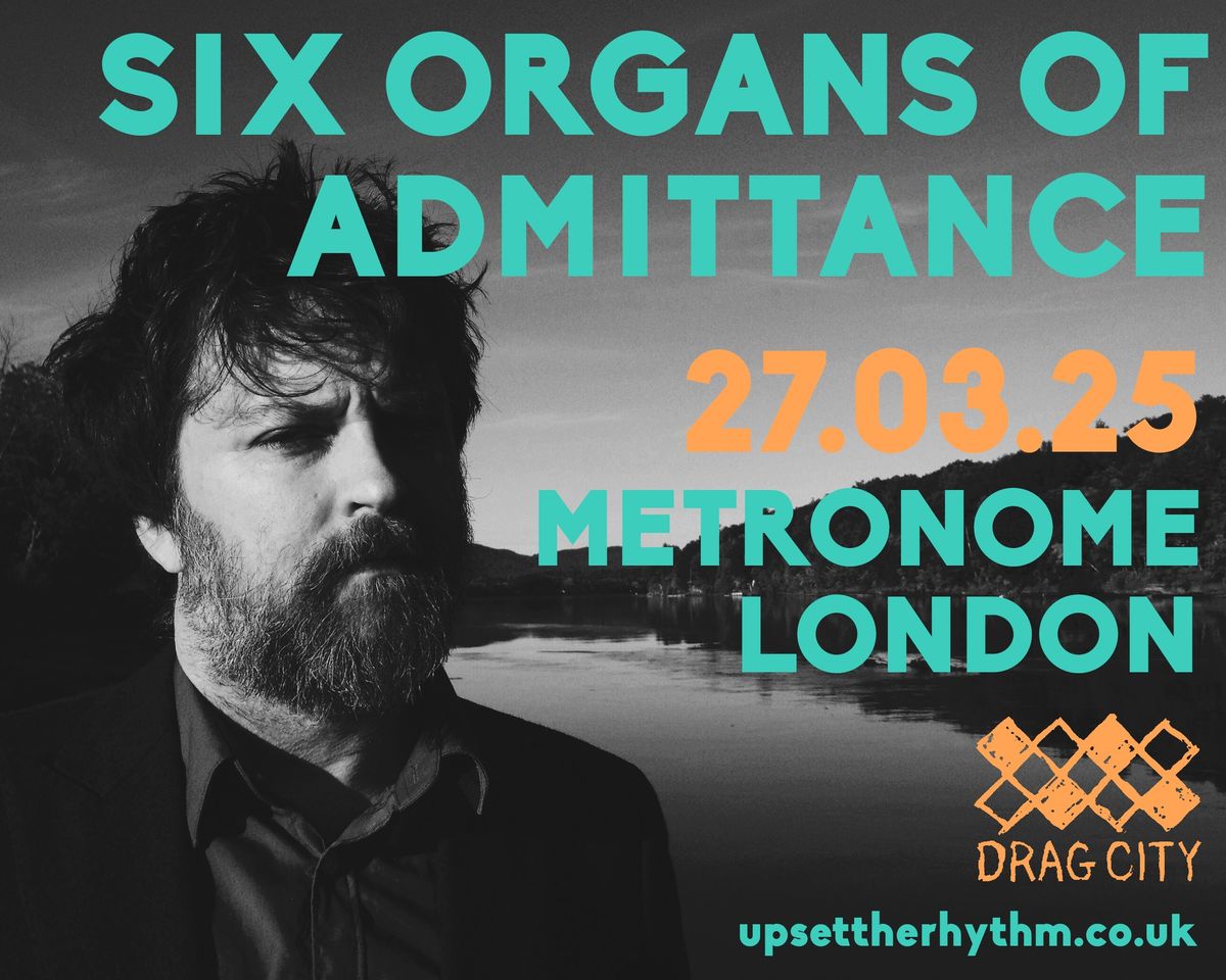 Six Organs Of Admittance + Bill MacKay - Live in London!