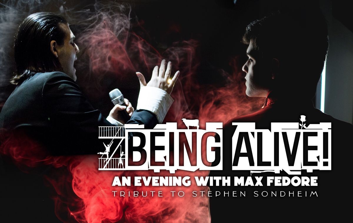 BEING ALIVE: An Evening With Max Fedore (A Tribute to Stephen Sondheim)