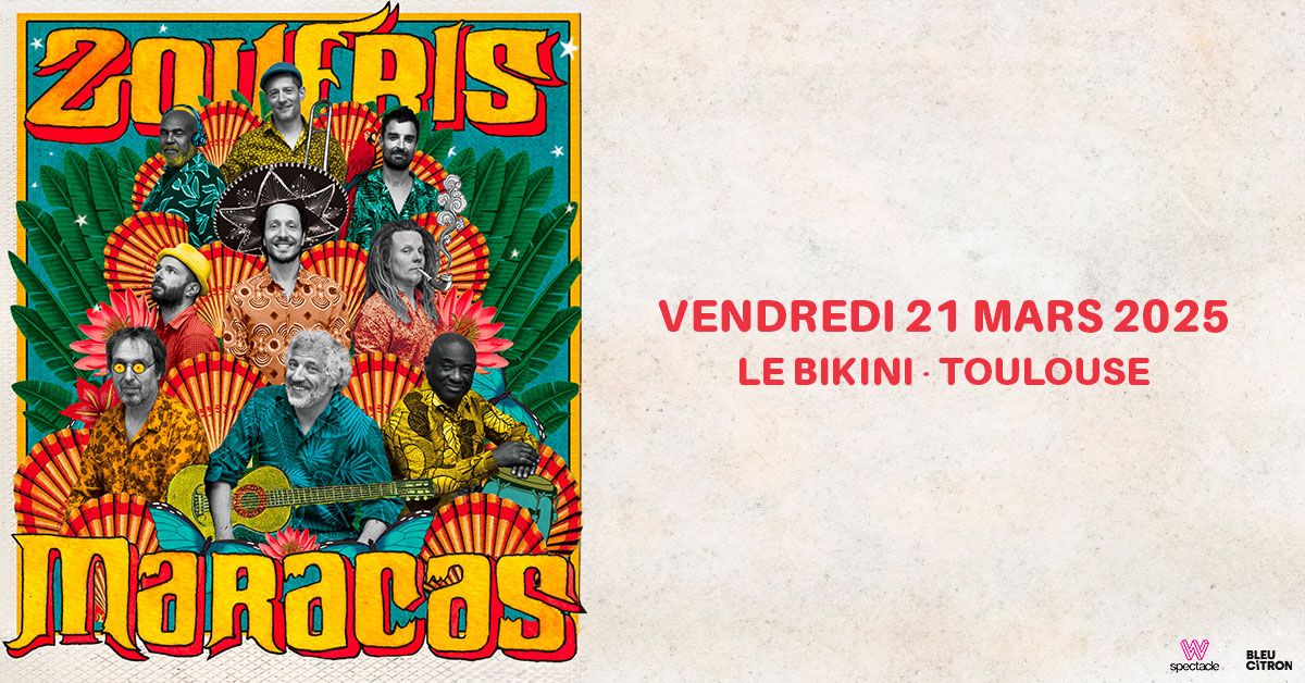 ZOUFRIS MARACAS | Le Bikini - Toulouse