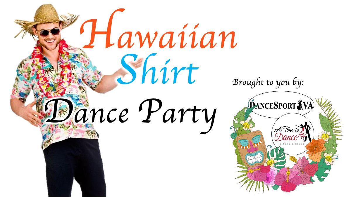 Hawaiian Shirt Dance Party