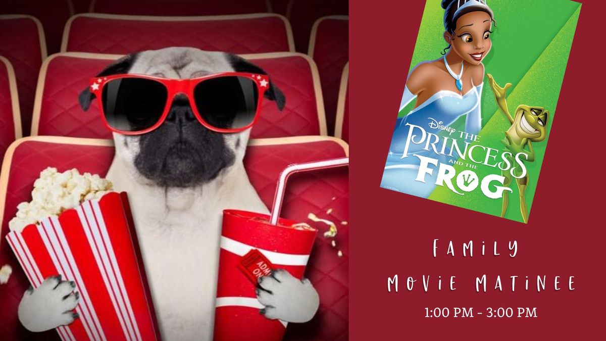 Family Movie Matinee - The Princess and the Frog