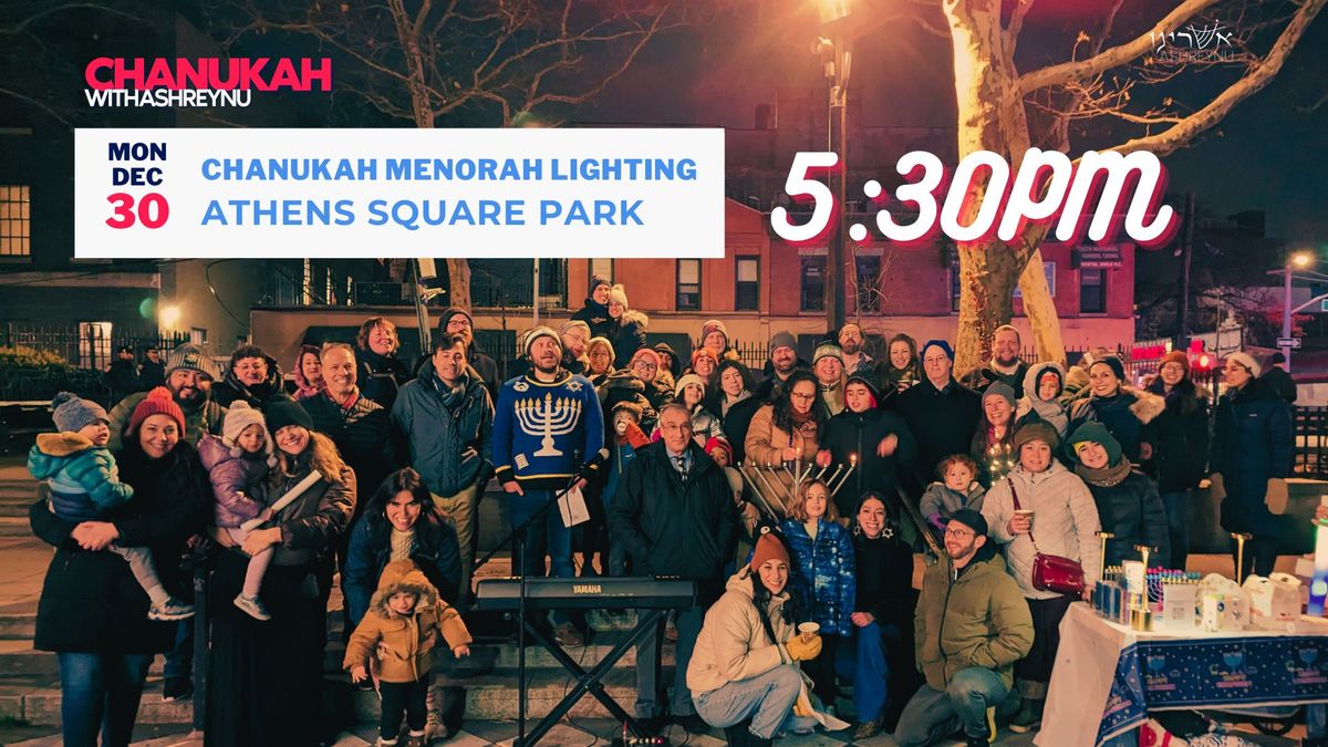 Chanukah in Astoria: \u2728\ud83d\udd4e Lighting at Athens Square Park