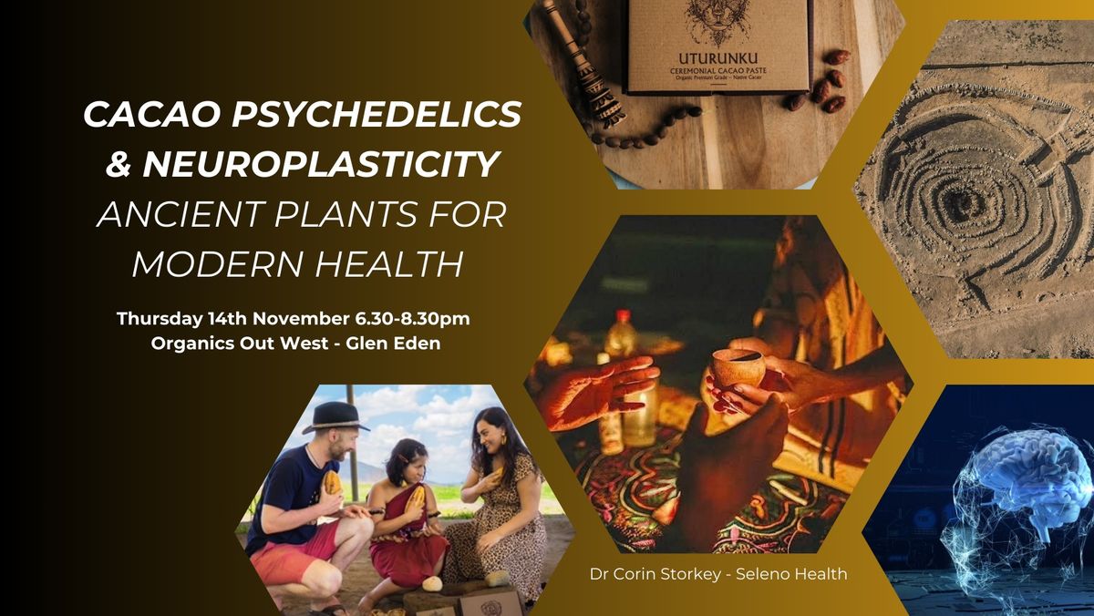 Ceremonial Cacao, psychedelics, and neuroplasticity - ancient plants for modern health