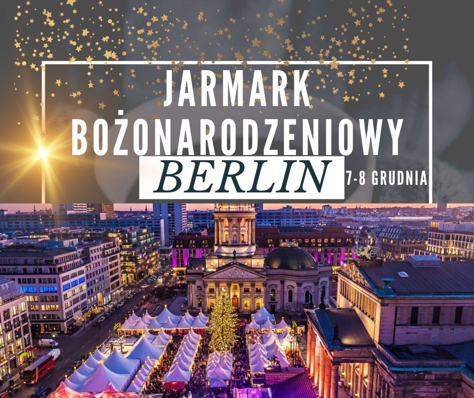 Jarmark Bo\u017conarodzeniowy Berlin-zwiedzanie, zakupy, degustacja