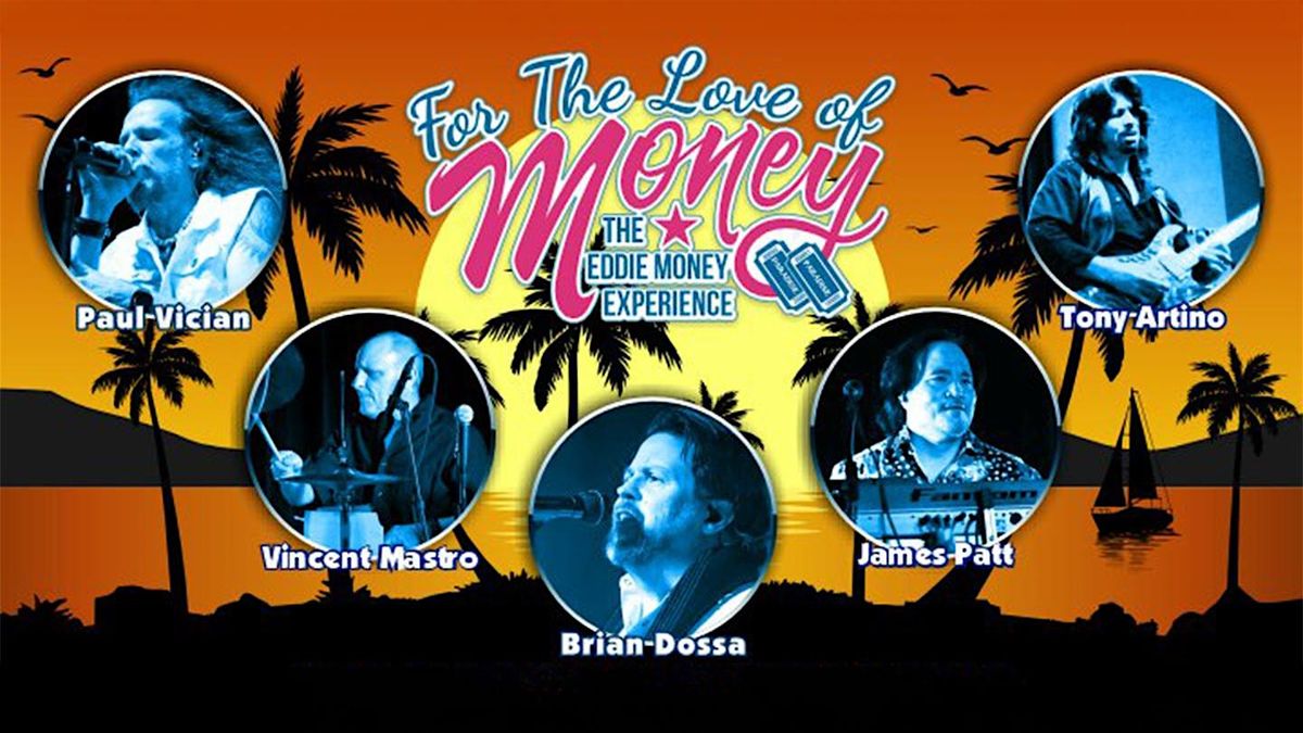 For The Love of Money: The Eddie Money Experience