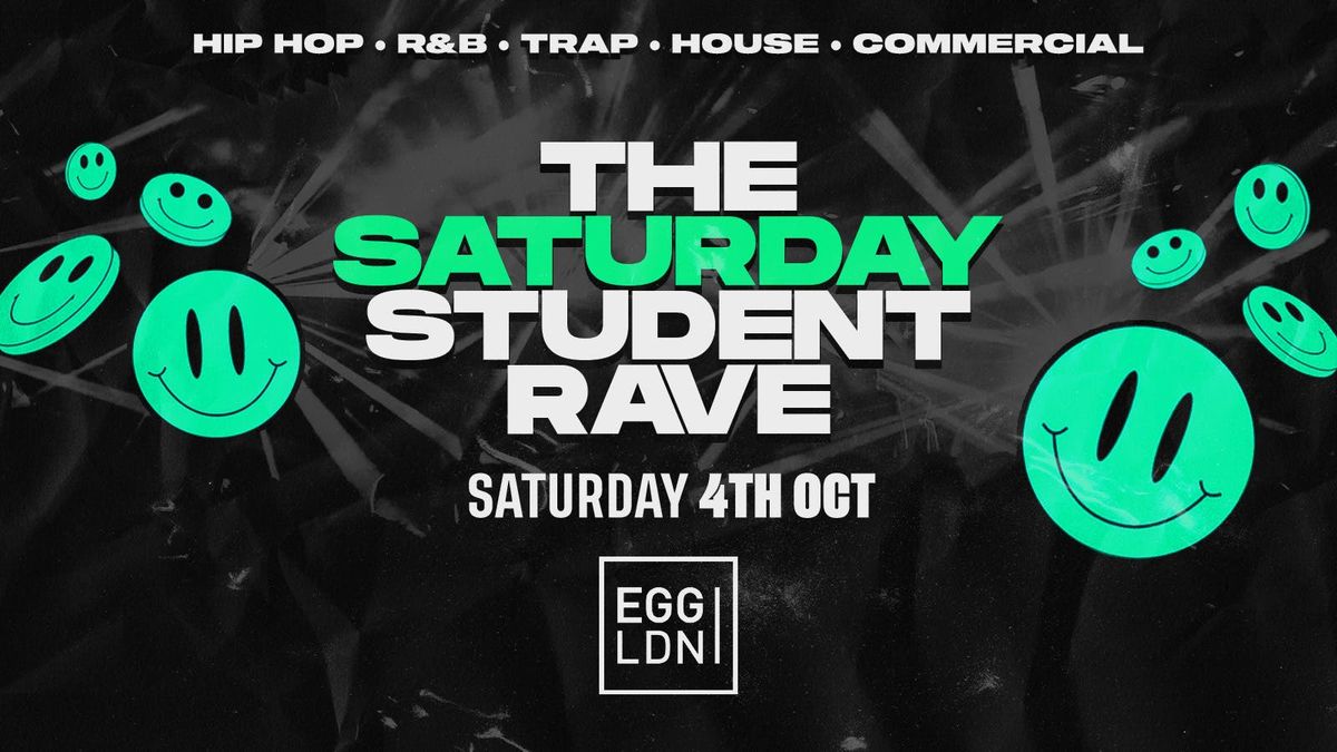 THE SATURDAY STUDENT FRESHERS RAVE @ EGG LDN - LONDON FRESHERS WEEK 2025 [WEEK 3]