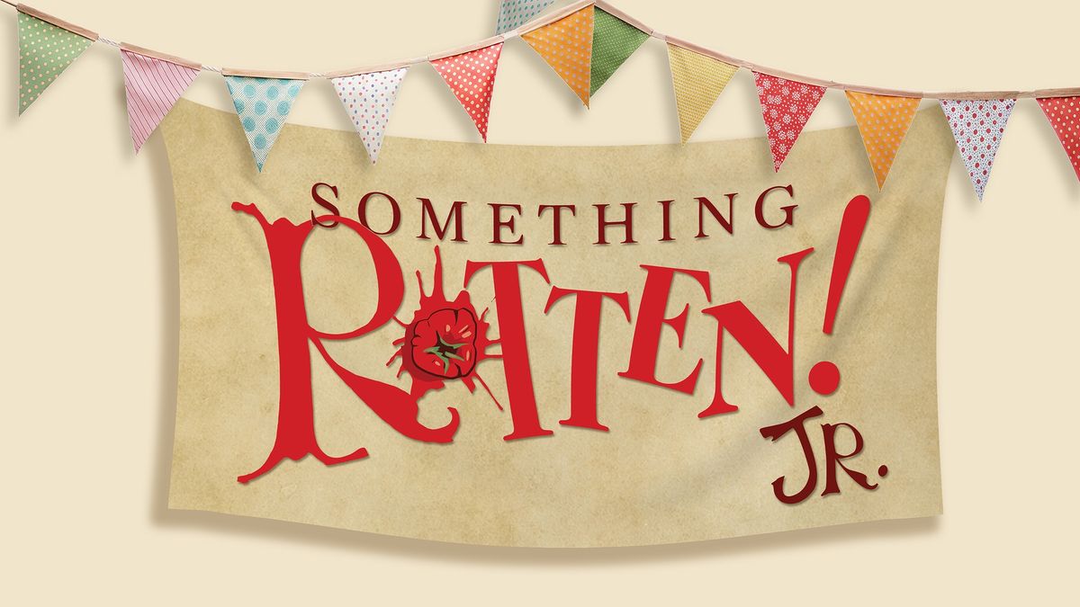 CFT Presents - Something Rotten Jr.