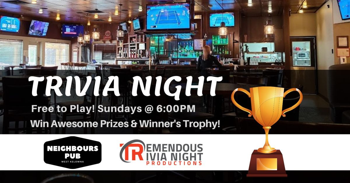 Sunday Night Trivia at Neighbours Pub West Kelowna!