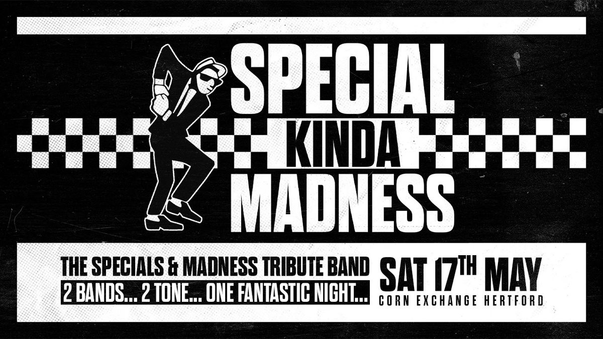 Special Kinda Madness | Hertford Corn Exchange