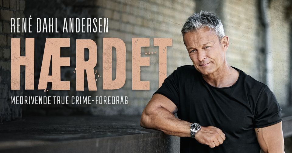 H\u00e6rdet - true crime-foredrag med Ren\u00e9 Dahl Andersen | Vejle