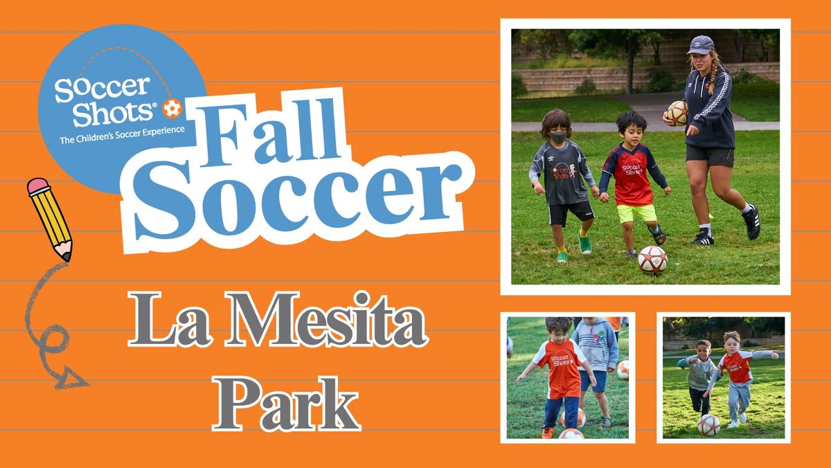 Soccer Shots at La Mesita Park! -Fall Season