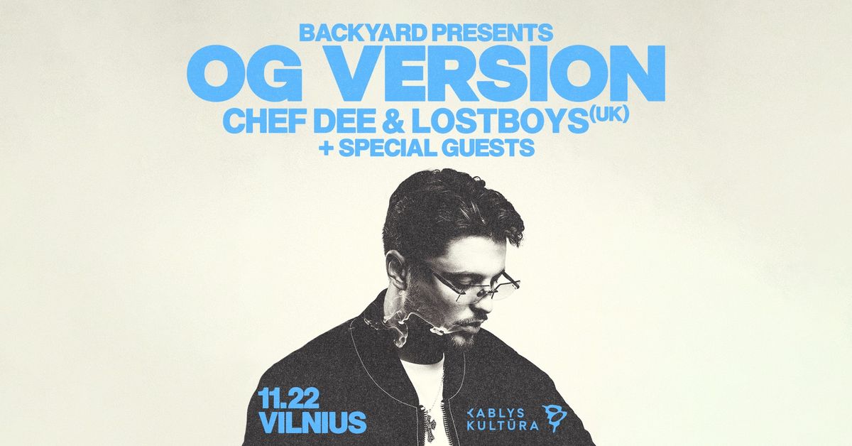 Backyard presents: OG Version, Chef Dee & Lostboys (UK)