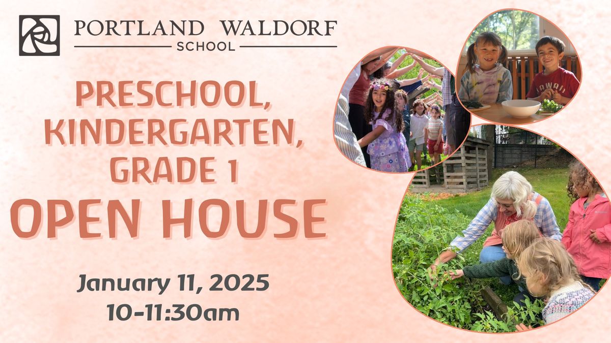 Preschool, Kindergarten, and Grade 1 Open House at Portland Waldorf School