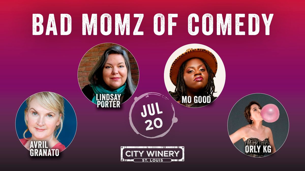 Bad Momz of Comedy at City Winery STL