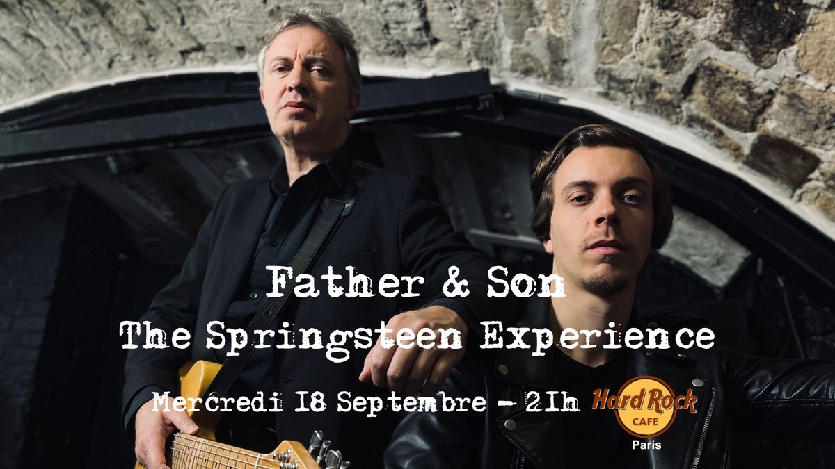 Father & Son - The Springsteen Experience Live @Hard Rock Cafe Paris!