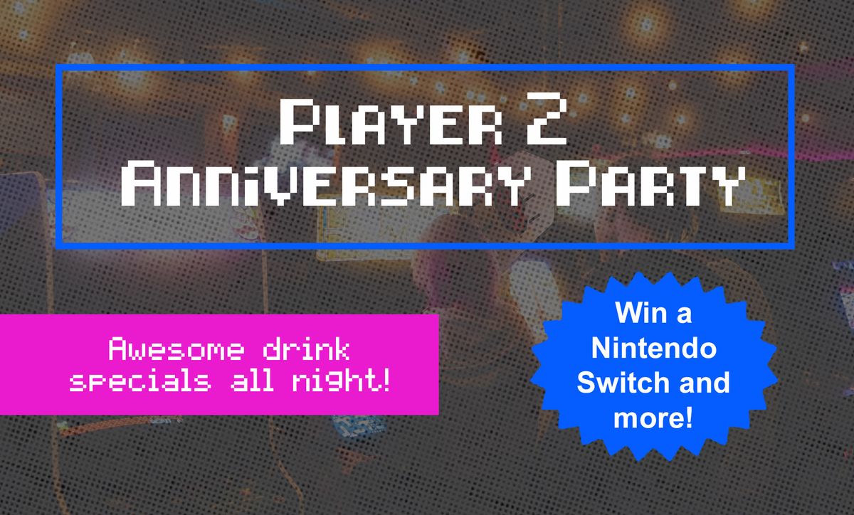 Player 2's Anniversary Party!