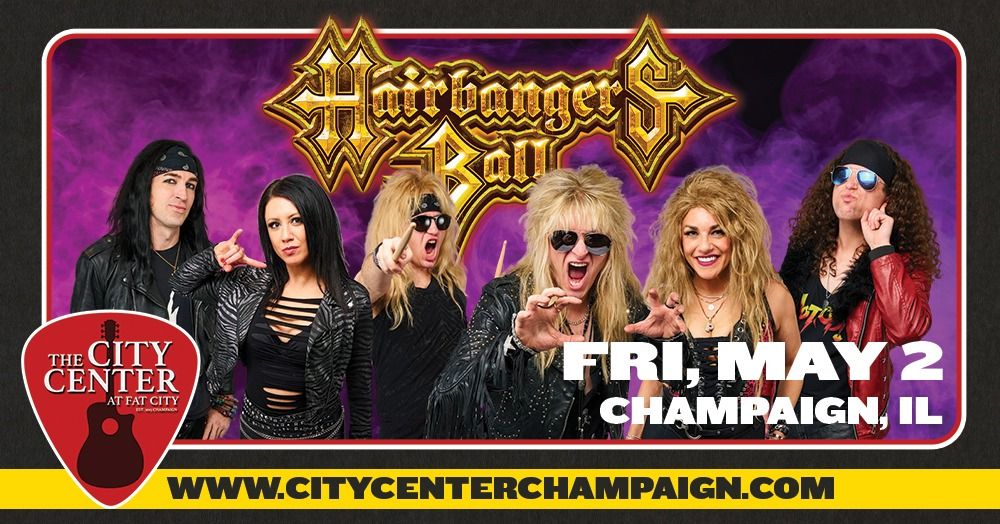 HAIRBANGER'S BALL | Champaign, Illinois