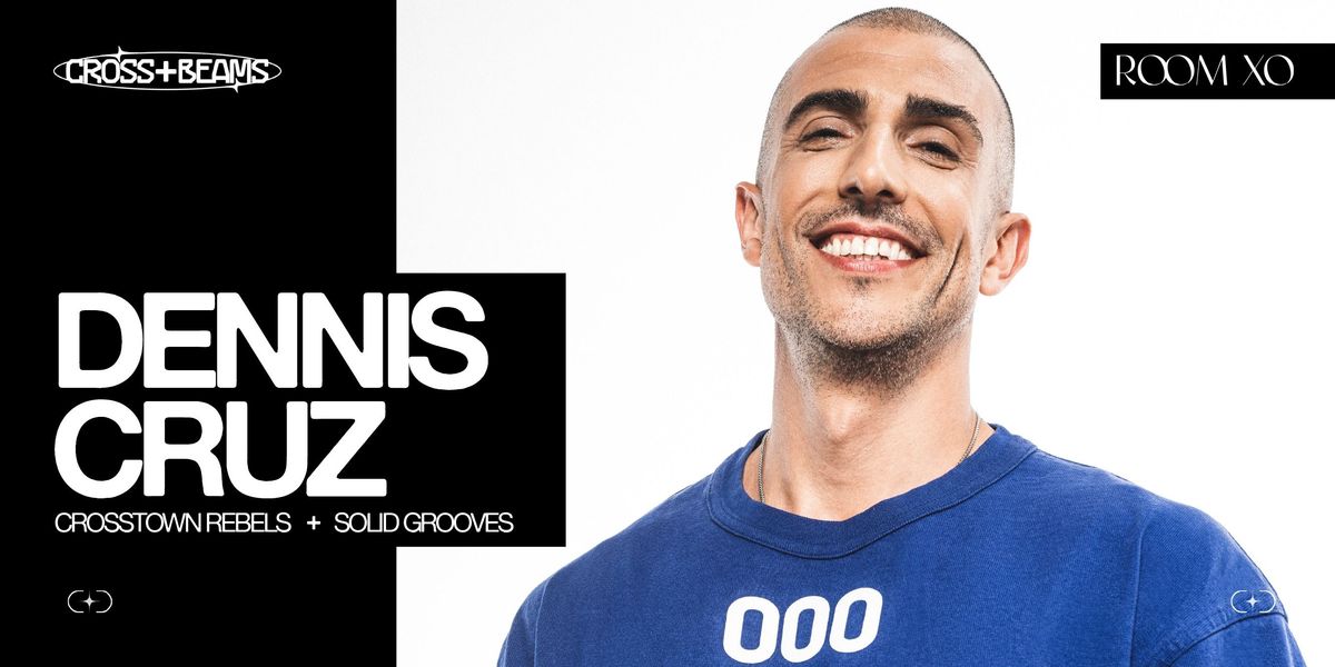 Crossbeams presents Dennis Cruz