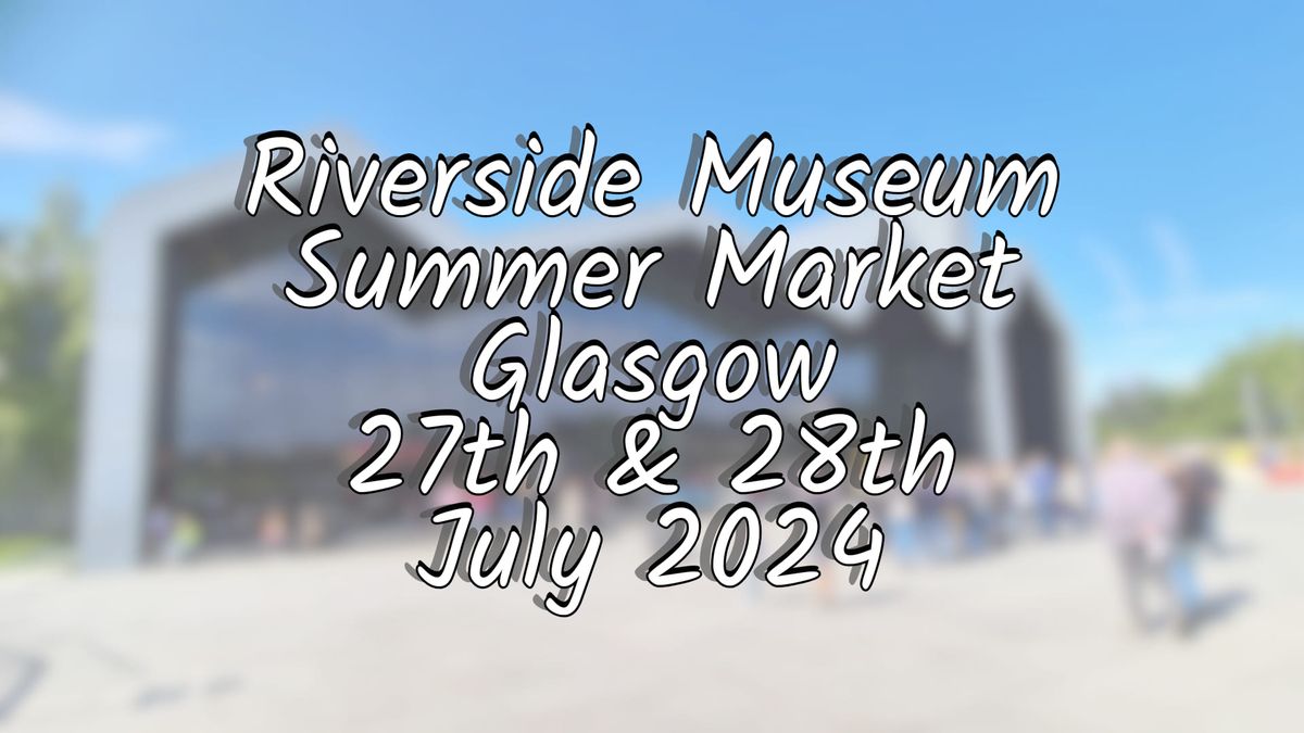 Riverside Museum Summer Market