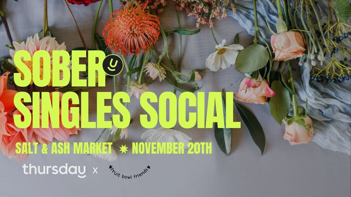 Thursday | Sober Singles Social | Salt &amp; Ash Market