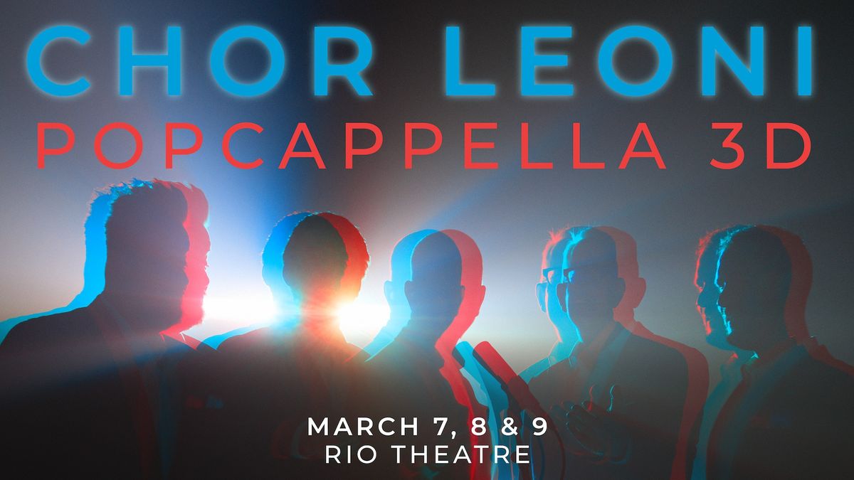 Chor Leoni: Popcappella 3D at the Rio Theatre