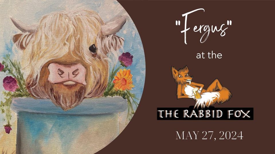 The Rabbid Fox - May 27 - "Fergus"