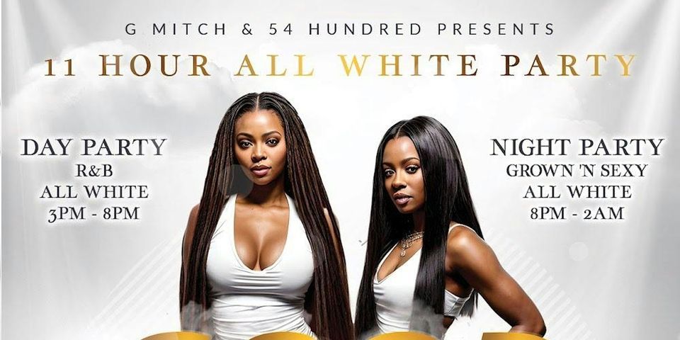 Good Friday R&B All White Day Party + Grown N Sexy All White Night  Party