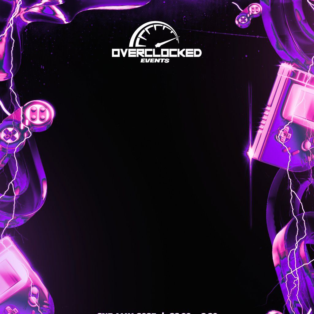 Overclocked Events Presents: The Next Level