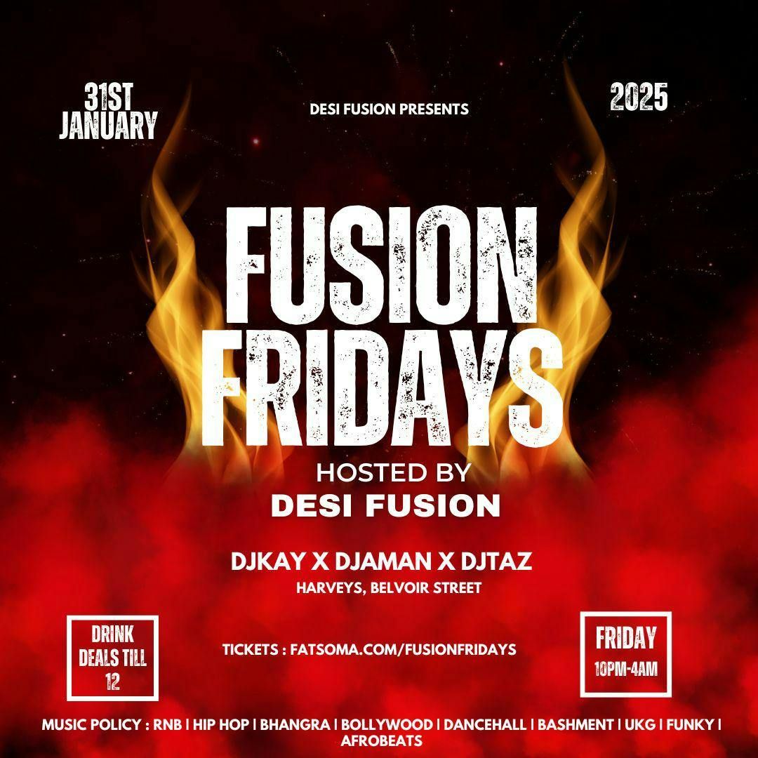 DESI FUSION PRESENTS FUSION FRIDAYS | DJ KAY X DJ AMAN X DJ TAZ | FREE ENTRY BEFORE 11:30